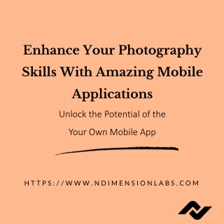 Enhance Your Photography Skills With These Amazing Mobile Applications