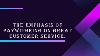 The emphasis of paywithRING on Great Customer Service.