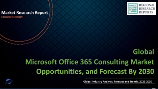 Microsoft Office 365 Consulting Market Expected to Expand at a Steady 2022-2030