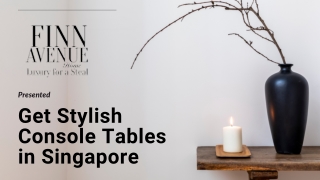 Stylish Console Tables in Singapore | Finn Avenue