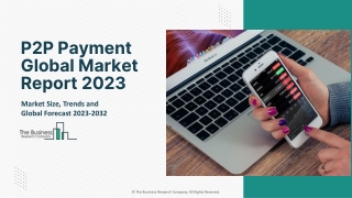 Global P2P Payment Market Size, Share And Key Players Analysis 2023