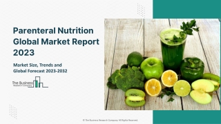 Global Parenteral Nutrition Market Industry Future Growth And Forecast To 2032