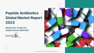 Peptide Antibiotics Market Global Outlook And Industry Insights By 2032