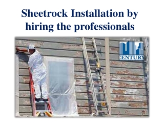 Sheetrock Installation by hiring the professionals