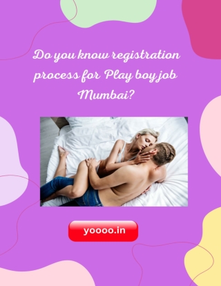 Do you know registration process for Play boy job Mumbai