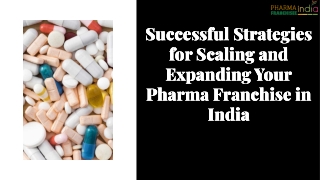 Successful Strategies for Scaling and Expanding Your Pharma Franchise in India