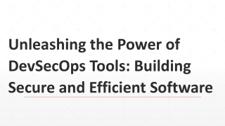 Unleashing the Power of DevSecOps Tools: Building Secure and Efficient Software