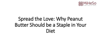 Spread the Love Why Peanut Butter Should be a Staple in Your Diet