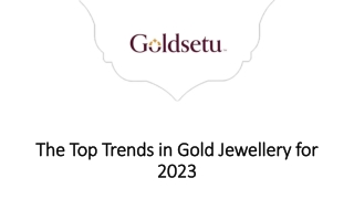 The Top Trends in Gold Jewellery for 2023