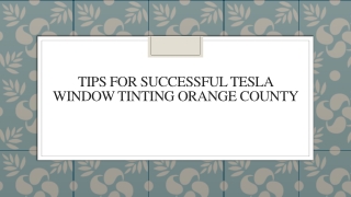Tips For Successful Tesla Window Tinting Orange County