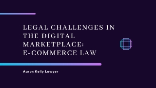 The Legal Challenges of E-commerce | Aaron Kelly Lawyer