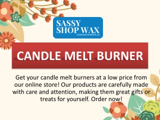 CANDLE MELT BURNER