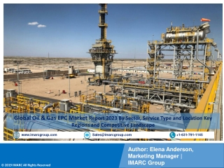 Oil  Gas EPC Market Report 2023-2028 PDF: Upcoming Trends, Demand, Regional