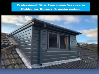 Professional Attic Conversion Services in Dublin for Dormer Transformation
