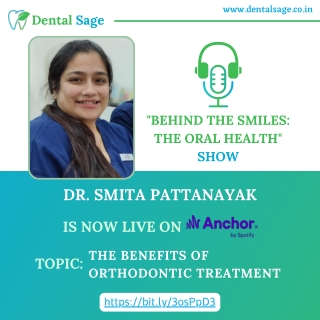 Podcast On The Benefits Of Orthodontic Treatment | Dental Sage
