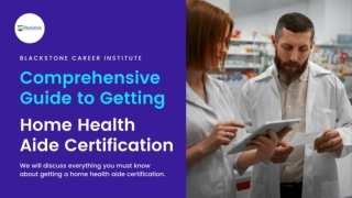 Comprehensive Guide to Getting a Home Health Aide Certification