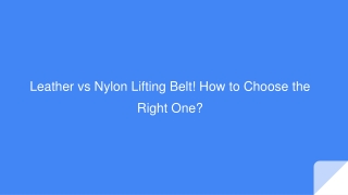 Leather vs Nylon Lifting Belt! How to Choose the Right One?