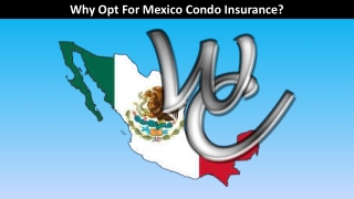 Why Opt For Mexico Condo Insurance