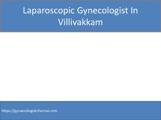 Laparoscopic Gynecologist In Villivakkam