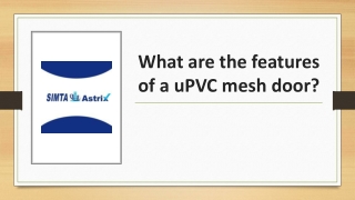 What are the features of a uPVC mesh door?