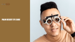 Enhancing Vision & Caring For Your Eyes: Palm Desert Eye Care Center