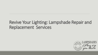 Revive Your Lighting: Lampshade Repair and Replacement  Services