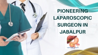 Pioneering Laparoscopic Surgeon in Jabalpur