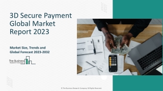 3D Secure Payment Market Key Drivers, Trends, Growth, Outlook 2023-2032