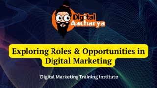 Exploring Roles & Opportunities in Digital Marketing