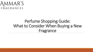 Perfume Shopping Guide and What to Consider When Buying a New Fragrance