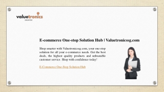 E-commerce One-stop Solution Hub | Valuetronicssg.com