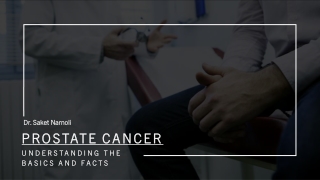 Prostate Cancer: Understanding The Basics And Facts You Need To Know