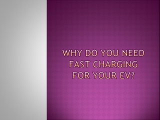 Why do you need fast charging for your EV
