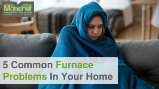 Understanding Common Furnace Problems in Your Home