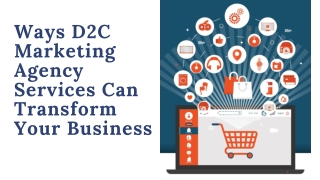 Ways D2C Marketing Agency Services Can Transform Your Business