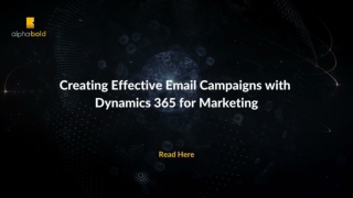 Creating Effective Email Campaigns with Dynamics 365 for Marketing