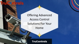 Offering Advanced Access Control Solutions For Your Home