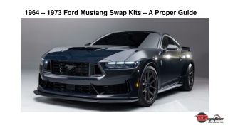 1964 – 1973 Ford Mustang Swap Kits – A Proper Guide