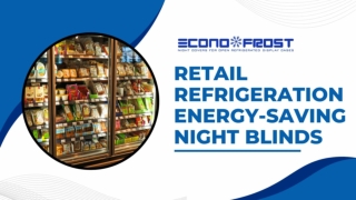 Retail Refrigeration Energy-Saving Night Blinds