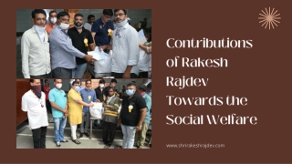 Contributions of Rakesh Rajdev Towards the Social Welfare