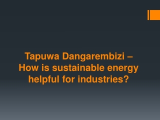 Tapuwa Dangarembizi – How is sustainable energy helpful for industries?