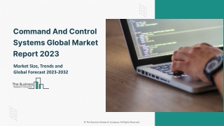 Command And Control Systems Market 2023-2032: Outlook, Growth, And Demand