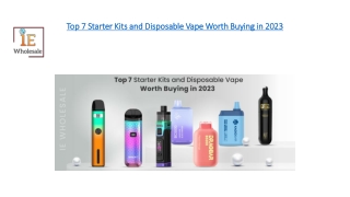 Top 7 Starter Kits and Disposable Vape Worth Buying in 2023