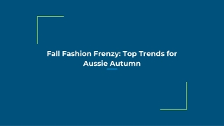 Fall Fashion Frenzy: Top Trends for Aussie Autumn