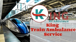 King Train Ambulance in Guwahati and Patna