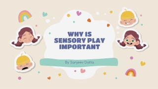 Why is Sensory Play Important?