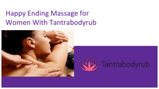 Happy Ending Massage for Women With Tantrabodyrub