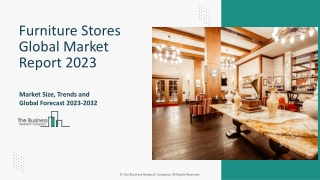 Furniture Stores Market Research Report 2023-2032 | Opportunities And Strategies