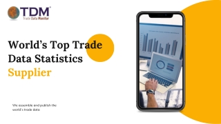 World’s Top Trade Data Statistics Supplier - Trade Data Monitor