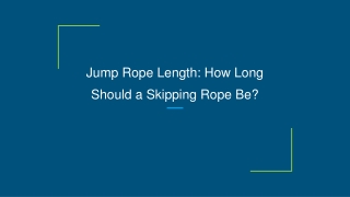 Jump Rope Length: How Long Should a Skipping Rope Be?